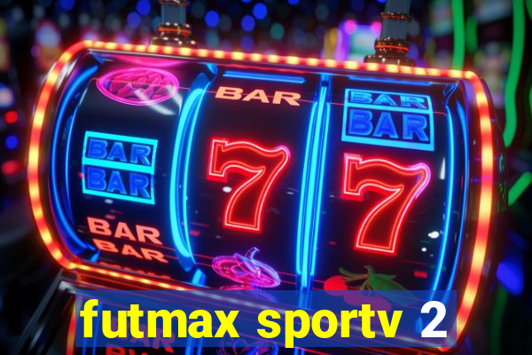 futmax sportv 2